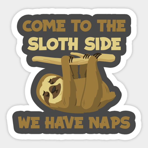 Come to the sloth side - Sloth theme gift Sticker by Anonic